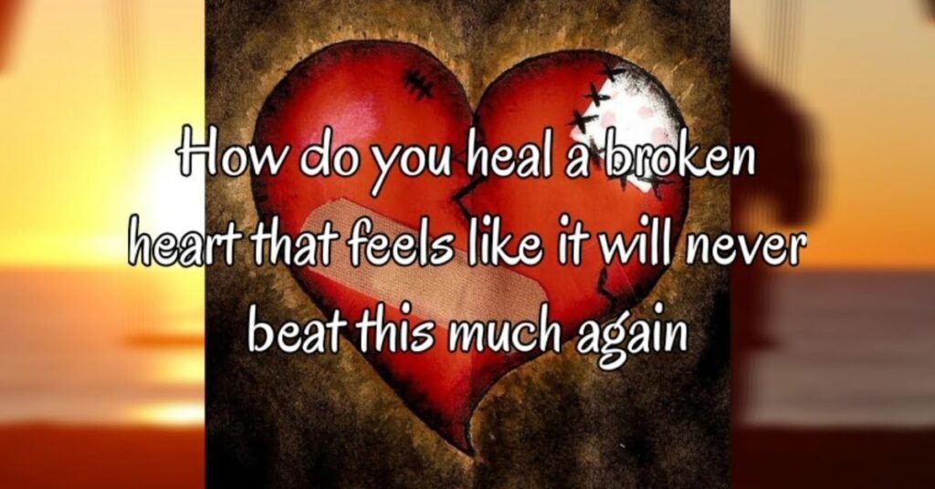 heal the broken hearted